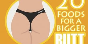 Foods For Bigger Butt