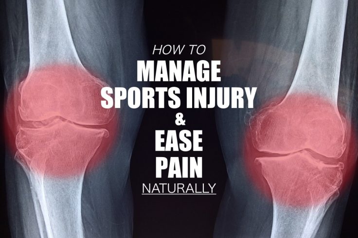 How To Naturally Ease Pain And Manage The Injury