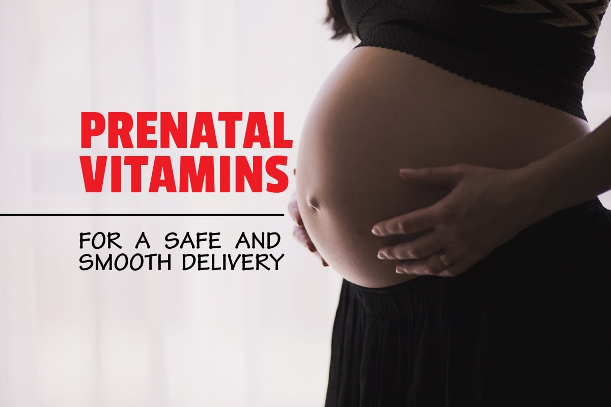 Taking Prenatal Vitamins For A Safe And Smooth Pregnancy Fitneass